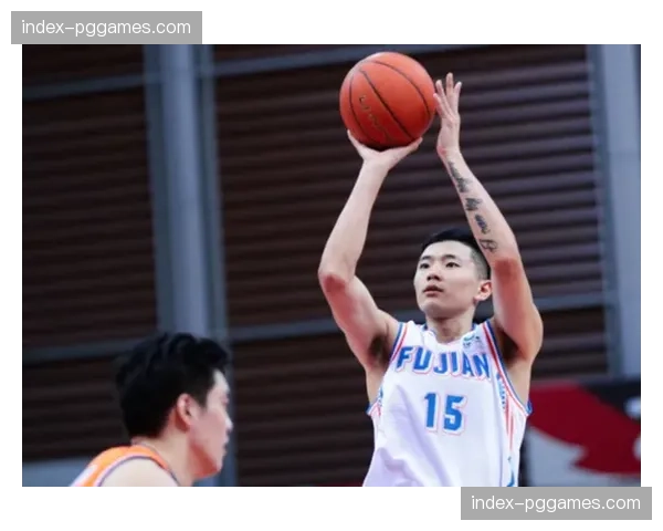 福建浔兴外线火力与内线防守平衡 陈林坚黎伊扬后场组合的控场效率